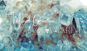 Aquamarine - March Birthstone